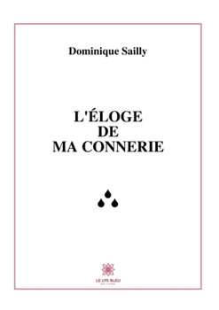 Paperback L'éloge de ma connerie [French] Book