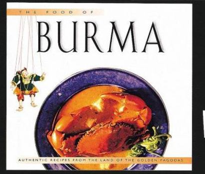 Hardcover The Food of Burma: Authentic Recipes from the Land of the Golden Pagodas Book