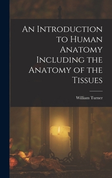 Hardcover An Introduction to Human Anatomy Including the Anatomy of the Tissues Book
