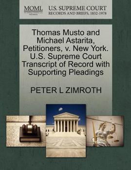 Paperback Thomas Musto and Michael Astarita, Petitioners, V. New York. U.S. Supreme Court Transcript of Record with Supporting Pleadings Book