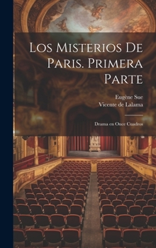 Hardcover Los misterios de Paris. Primera parte: Drama en once cuadros [Spanish] Book