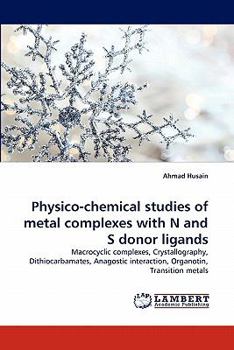 Paperback Physico-chemical studies of metal complexes with N and S donor ligands Book