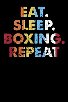 Paperback Eat.Sleep.Boxing.Repeat.: Personal Planner 24 month 100 page 6 x 9 Dated Calendar Notebook For 2020-2021 Academic Year Book