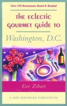Paperback The Eclectic Gourmet Guide to Washington, D.C. Book