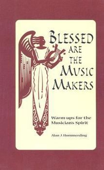 Spiral-bound Blessed Are the Music Makers: Warm-Ups for the Musician's Spirit Book