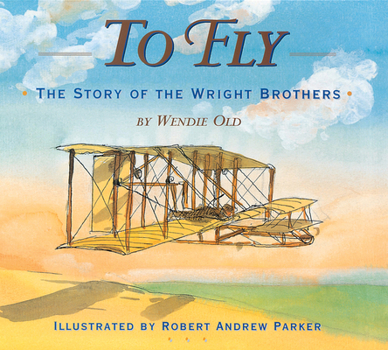 Hardcover To Fly: The Story of the Wright Brothers Book