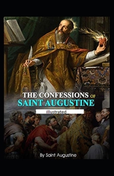 Paperback Confessions of Saint Augustine (illustrated edition) Book