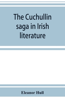 Paperback The Cuchullin saga in Irish literature Book