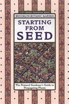 Starting From Seed (Brooklyn Botanic Garden All-Region Guide) - Book  of the 21st-Century Gardening