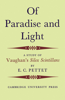 Paperback Of Paradise and Light: A Study of Vaughan's Silex Scintillans Book