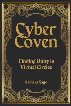 Paperback Cyber Coven: Finding Unity in Virtual Circles Book