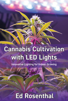 Cannabis Cultivation with Led Lights: Innovative Lighting for Indoor Growing