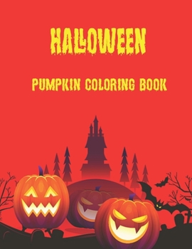 Paperback Halloween Pumpkin Coloring Books: New and Expanded Edition, 100 Unique Designs, Jack-o-Lanterns, Witches, pumpkin, Haunted Houses, and More Book