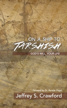 Paperback On A Ship To Tarshish: God's Will, Your Life Book