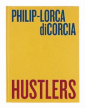 Hardcover Philip-Lorca Dicorcia: Hustlers Book