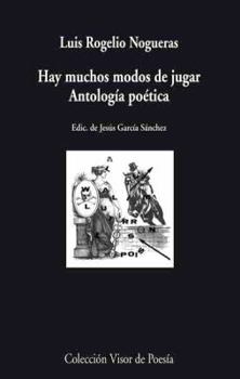 Paperback Hay muchos modos de jugar: Antología poética [Spanish] Book