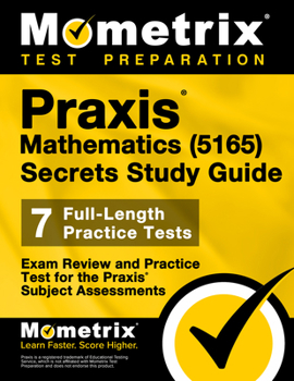 Paperback PRAXIS Mathematics (5165) Secrets Study Guide: Exam Review and Practice Test for the PRAXIS Subject Assessments Book