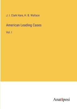 American Leading Cases: Vol. I