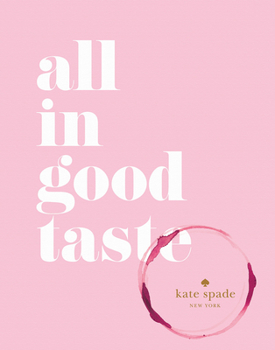 Hardcover Kate Spade New York: All in Good Taste Book