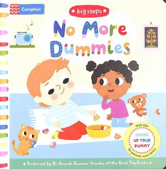 Board book No More Dummies: Giving Up Your Dummy (Campbell Big Steps, 9) Book