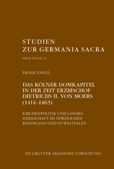 Hardcover Das Kölner Domkapitel in der Zeit Erzbischof Dietrichs II. von Moers (1414-1463) [German] Book