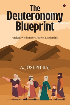 Paperback The Deuteronomy Blueprint: Ancient Wisdom for Modern Leadership Book