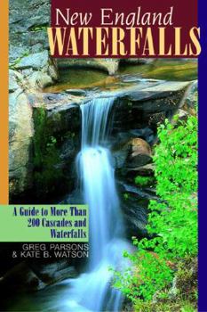Paperback New England Waterfalls: A Guide to More Than 200 Cascades and Waterfalls Book