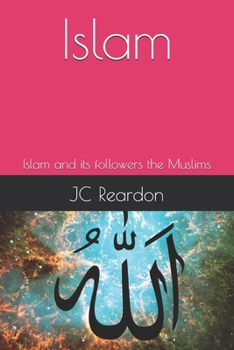 Paperback Islam: Islam and its followers the Muslims Book