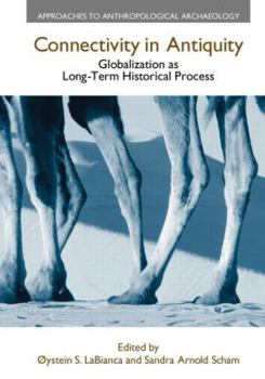 Paperback Connectivity in Antiquity: Globalization as a Long-Term Historical Process Book