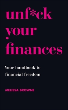 Paperback Unf*ck Your Finances: Your Handbook to Financial Freedom Book