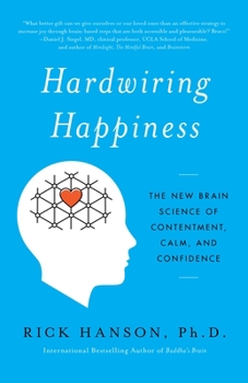 Paperback Hardwiring Happiness: The New Brain Science of Contentment, Calm, and Confidence Book