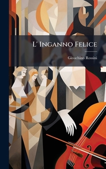 Hardcover L' Inganno Felice [Italian] Book