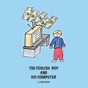 Paperback The Foolish Boy and His Computer Book