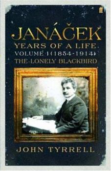 Hardcover Jancek. Volume I (1854-1914), the Lonely Blackbird: Years of a Life Book