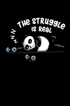 The Struggle Is Real: Workout Log Book And Bodybuilding Fitness Journal To Track Weighlifting Sessions For Panda Bear And Workout Lovers And Fans Of Cute Animals (6 x 9; 120 Pages)