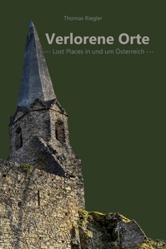 Paperback Verlorene Orte: Lost Places in und um ?sterreich - Teil 2 [German] Book