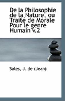 Paperback de La Philosophie de La Nature, Ou Traite de Morale Pour Le Genre Humain V.2 Book