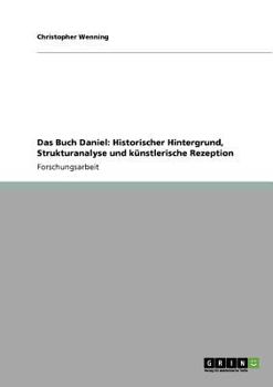 Paperback Das Buch Daniel: Historischer Hintergrund, Strukturanalyse und k?nstlerische Rezeption [German] Book