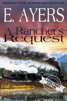 A Rancher's Request - Book #5 of the Creed's Crossing Historical