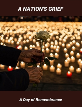 Paperback A Nation'S Grief: A Day Of Remembrance Book