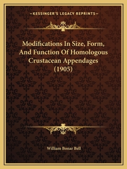 Paperback Modifications In Size, Form, And Function Of Homologous Crustacean Appendages (1905) Book
