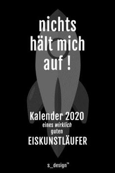 Kalender 2020 für Eiskunstläufer: Wochenplaner / Tagebuch / Journal für das ganze Jahr: Platz für Notizen, Planung / Planungen / Planer, Erinnerungen und Sprüche (German Edition)