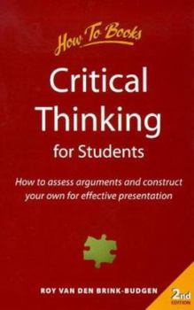 Paperback Critical Thinking for Students: How to Assess Arguments and Effectively Present Your Own Book