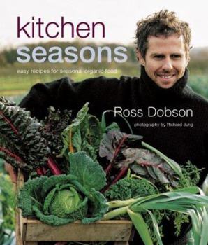 Hardcover Kitchen Seasons: Easy Recipes for Seasonal Organic Food Book