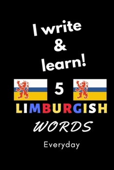 Paperback Notebook: I write and learn! 5 Limburgish words everyday, 6" x 9". 130 pages Book