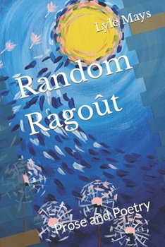 Paperback Random Ragoût: Prose and Poetry Book