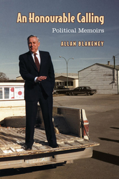 Hardcover An Honourable Calling: Political Memoirs Book