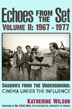 Paperback Echoes from the Set Volume II (1967- 1977) Shadows from the Underground: Cinema Under the Influence Book