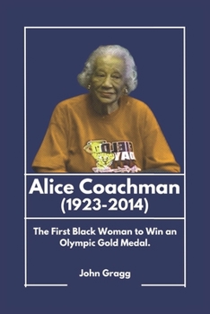 Paperback Alice Coachman (1923-2014): The First Black Woman to Win an Olympic Gold Medal. Book