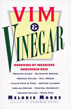 Paperback VIM & Vinegar: Moisten Cakes, Eliminate Grease, Remove Stains, Kill Weeds, Clean Pots & Pans, Soften Laundry, Unclog Drains, Control Book